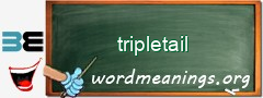 WordMeaning blackboard for tripletail